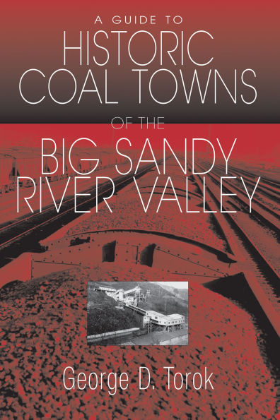 Guide To the Historic Coal Towns of Big Sandy River Valley