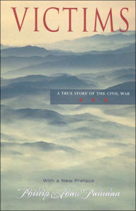 Title: Victims: A True Story of the Civil War / Edition 2, Author: Phillip Shaw Paludan