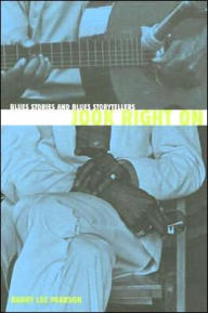 Title: Jook Right On: Blues Stories and Blues Storytellers, Author: Barry Lee Pearson