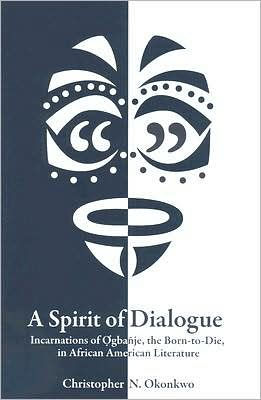 A Spirit of Dialogue: Incarnations of Ogbanje the Born-to-Die, in African American Literature