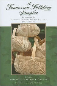 Title: A Tennessee Folklore Sampler: Selected Readings from the Tennessee Folklore Society Bulletin, Author: Ted Olson