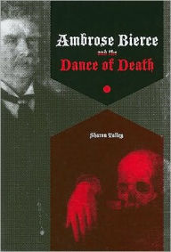 Title: Ambrose Bierce and the Dance of Death, Author: Sharon Talley