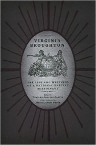 Title: Virginia Broughton: The Life and Writings of a National Baptist Missionary, Author: Virginia W. Broughton