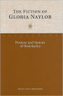 The Fiction of Gloria Naylor: Houses and Spaces of Resistance