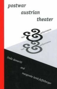 Title: Postwar Austrian Theater: Text and Performance, Author: Linda C. Demeritt