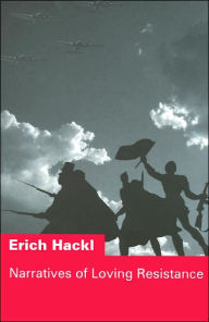 Title: Narratives of Loving Resistance: Two Stories (Studies in Austrian Literature, Culture, and Thought Series), Author: Erich Hackl