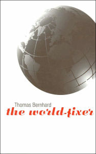 Title: The World-Fixer (Studies in Austrian Literature, Culture, and Thought Translation Series), Author: Thomas Bernhard