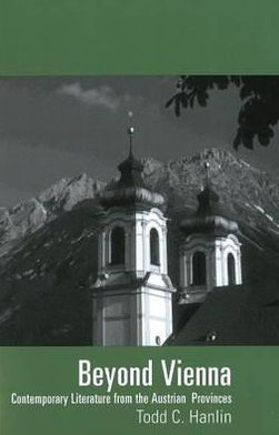 Beyond Vienna : Contemporary Literature from the Austrian Provinces