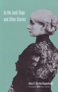 Title: In the Junk Shop and Other Stories, Author: Bertha Pappenheim