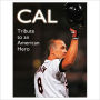 Cal: A Tribute to an American Hero