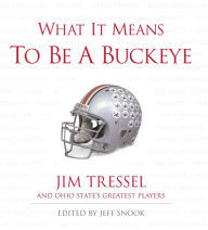 Title: What It Means to Be a Buckeye, Author: Jeff Snook