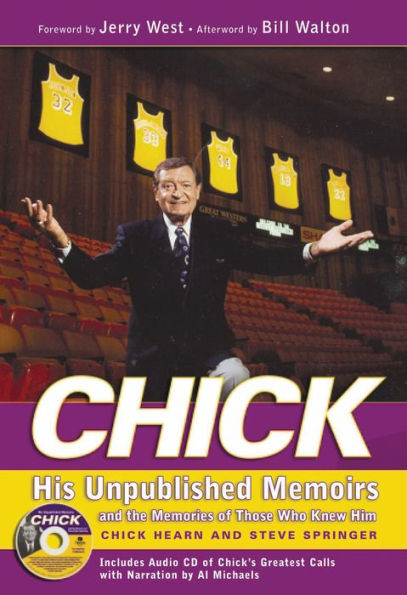 Chick: His Unpublished Memoirs and the Memories of Those Who Knew Him