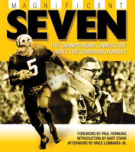 Title: Magnificent Seven: The Championship Games that Built the Lombardi Dynasty, Author: Bud Lea