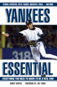 Title: Yankees Essential: Everything You Need to Know to Be a Real Fan!, Author: Howie Karpin