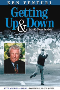 Title: Getting Up & Down: My 60 Years in Golf, Author: Ken Venturi