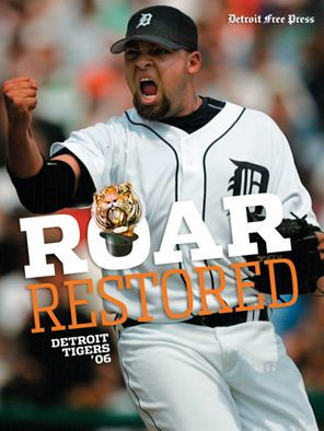 Roar Restored: Detroit Tigers '06 by Detroit Free Press, Paperback ...