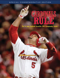 Title: Cardinals Rule: The St. Louis Cardinals' Incredible 2006 Championship Season, Author: Triumph Books