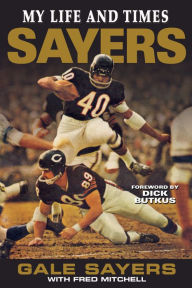 Title: Sayers: My Life and Times, Author: Gale Sayers