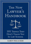 Alternative view 1 of The New Lawyer's Handbook: 101 Things They Don't Teach You in Law School
