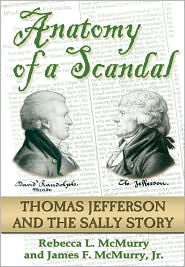 Title: Anatomy of a Scandal: The Thomas Jefferson and SALLY Story, Author: Rebecca L. McMurry