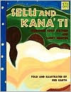 Title: Selu and Kana'Ti (Mondo Folktales Series): Cherokee Corn Mother and Lucky Hunter, Author: Red Earth