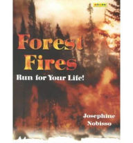 Title: Forest Fires: Run for Your Life!, Author: Josephine Nobisso