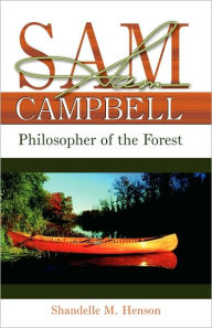 Title: Sam Campbell: Philosopher of the Forest, Author: Shandelle Marie Henson