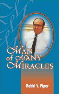 Title: Man of Many Miracles, Author: Bobbi Piper