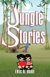 Title: Jungle Stories, Author: Eric B Hare