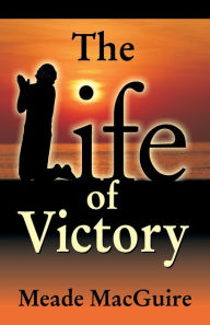 Title: Life of Victory, Author: Meade Macguire