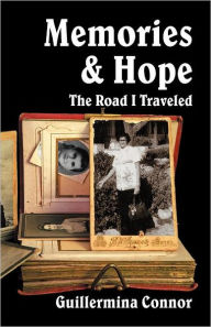 Title: Memories and Hope: The Road I Traveled, Author: Guillermina Connor