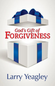 Title: God's Gift of Forgiveness, Author: Larry Yeagley