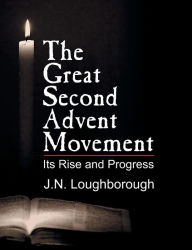 Title: The Great Second Advent Movement, Author: John Norton Loughborough