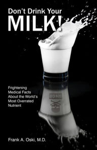 Title: Don't Drink Your Milk, Author: Frank Oski