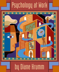 Title: Psychology at Work: An Introduction to Industrial/Organizational Psychology / Edition 1, Author: Dianne Krumm