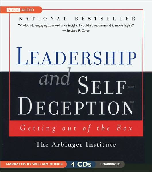 Leadership and Self-Deception by Arbinger Institute, William Dufris ...