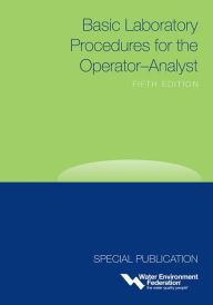 Title: Basic Laboratory Procedures for the Operator-Analyst, Author: Water Environment Federation