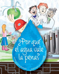 Title: ¿Por qué el agua vale la pena?, Author: Lori Harrison