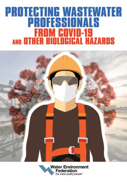 Protecting Wastewater Professionals From Covid-19 and Other Biological Hazards