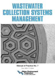 Wastewater Collection Systems Management, MOP 7, 7th Edition