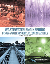 Title: Wastewater Engineering: Design of Water Resource Recovery Facilities, Author: Water Environment Federation