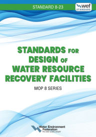 Title: Standards for Design of Water Resource Recovery Facilities, WEF 8, Author: Water Environment Federation