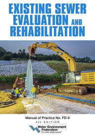 Title: Existing Sewer Evaluation and Rehabilitation, MOP FD-6, 4th edition, Author: Water Environment Federation