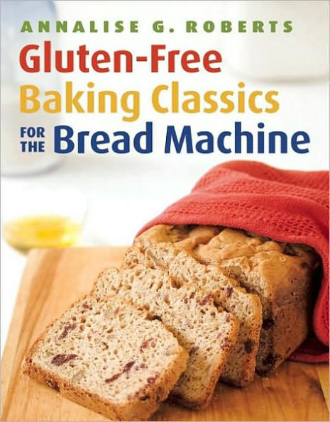 Gluten-Free Baking Classics for the Bread Machine