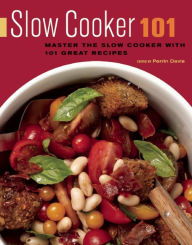 Title: Slow Cooker 101: Master the Slow Cooker with 101 Great Recipes, Author: Perrin Davis