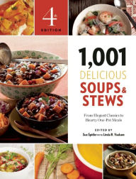 Title: 1,001 Delicious Soups and Stews: From Elegant Classics to Hearty One-Pot Meals, Author: Sue Spitler