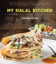 Title: My Halal Kitchen: Global Recipes, Cooking Tips, and Lifestyle Inspiration, Author: Yvonne Maffei