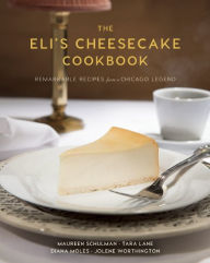 Ebooks portugues gratis download The Eli's Cheesecake Cookbook: Remarkable Recipes from a Chicago Legend  9781572841826 in English