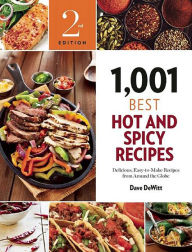 Title: 1,001 Best Hot and Spicy Recipes: Delicious, Easy-to-Make Recipes from Around the Globe, Author: Dave DeWitt