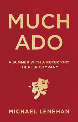 Much Ado A Summer With Repertory Theater Company Much Ado A Summer With Repertory Theater Company